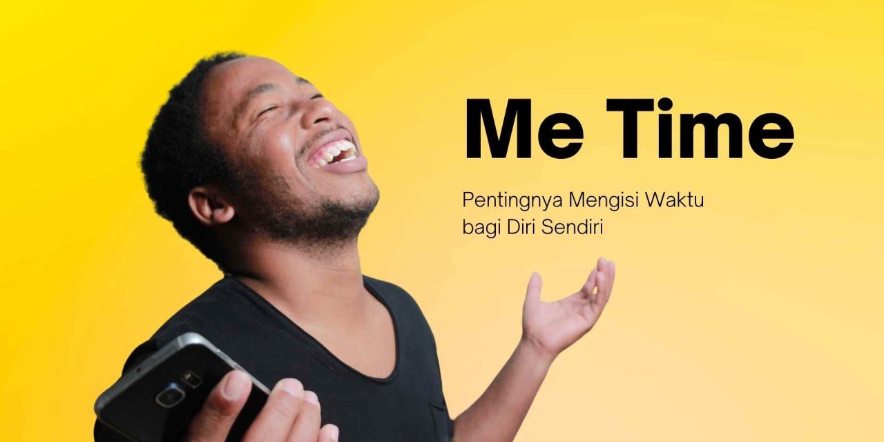 Pentingnya Me Time Di Tengah Kesibukan Yang Padat