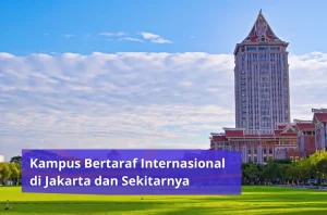 Daftar Kampus Internasional Di Indonesia Dan Keunggulannya